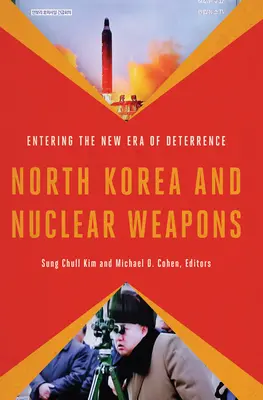 Nordkorea und Nuklearwaffen: Aufbruch in eine neue Ära der Abschreckung - North Korea and Nuclear Weapons: Entering the New Era of Deterrence