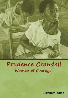 Prudence Crandall, Frau mit Courage - Prudence Crandall, Woman of Courage