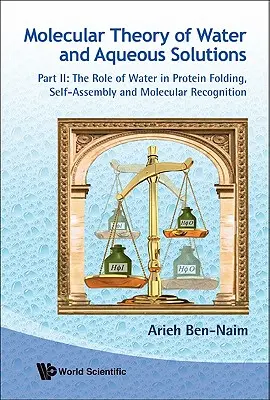 Molekulare Theorie des Wassers und wässriger Lösungen - Teil II: Die Rolle des Wassers bei der Proteinfaltung, Selbstorganisation und molekularen Erkennung - Molecular Theory of Water and Aqueous Solutions - Part II: The Role of Water in Protein Folding, Self-Assembly and Molecular Recognition