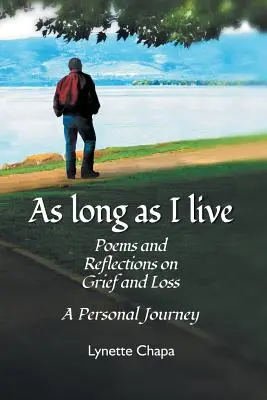 Solange ich lebe: Gedichte und Reflexionen über Trauer und Verlust - As Long as I Live: Poems and Reflections on Grief and Loss