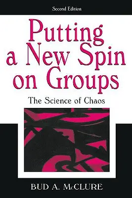 Gruppen eine neue Wendung geben: Die Wissenschaft des Chaos - Putting A New Spin on Groups: The Science of Chaos