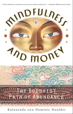 Achtsamkeit und Geld: Der buddhistische Weg des Überflusses - Mindfulness and Money: The Buddhist Path of Abundance