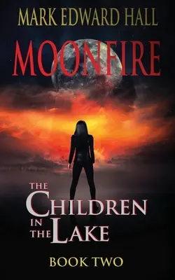 Mondfeuer: Die Kinder im See - Buch zwei - Moonfire: The Children in the Lake Book Two