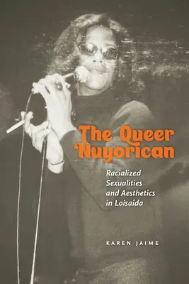 Der Queer Nuyorican: Rassenbedingte Sexualitäten und Ästhetik in Loisaida - The Queer Nuyorican: Racialized Sexualities and Aesthetics in Loisaida