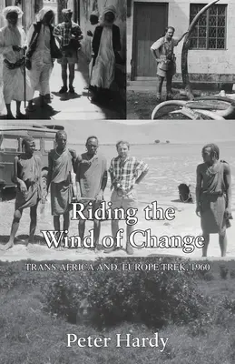 Reiten im Wind des Wandels: Transafrika und Europa Trek, 1960 - Riding the Wind of Change: Trans Africa and Europe Trek, 1960