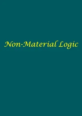 Nicht-materielle Logik - Non-Material Logic
