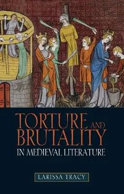 Folter und Brutalität in der mittelalterlichen Literatur: Verhandlungen über nationale Identität - Torture and Brutality in Medieval Literature: Negotiations of National Identity