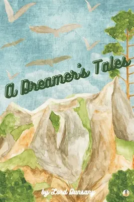 Die Geschichten eines Träumers (illustriert) - A Dreamer's Tales (Illustrated)