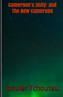Kameruns Einheit, Separatismus und das neue Kamerun - Cameroon's Unity, Separatism, and the New Cameroon