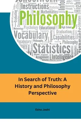 Auf der Suche nach der Wahrheit: Eine historische und philosophische Perspektive - In Search of Truth: A History and Philosophy Perspective