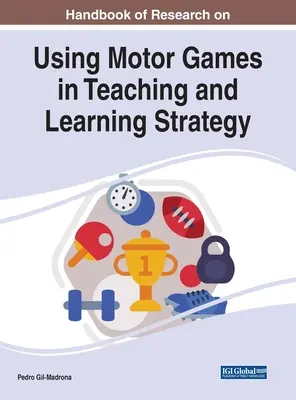 Handbuch der Forschung zum Einsatz von Motorikspielen in der Lehr- und Lernstrategie - Handbook of Research on Using Motor Games in Teaching and Learning Strategy