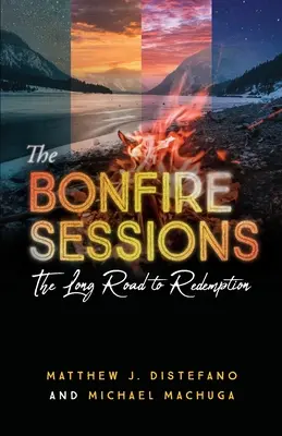 Die Lagerfeuer-Sitzungen: Der lange Weg zur Erlösung - The Bonfire Sessions: The Long Road to Redemption