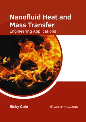 Nanofluid-Wärme- und Stoffübertragung: Technische Anwendungen - Nanofluid Heat and Mass Transfer: Engineering Applications