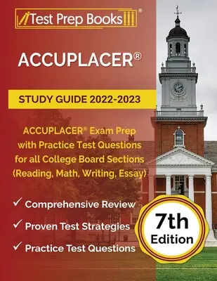 ACCUPLACER Studienführer 2022-2023: ACCUPLACER Prüfungsvorbereitung mit Übungstestfragen für alle College Board Abschnitte (Lesen, Mathematik, Schreiben, Aufsatz) [7t - ACCUPLACER Study Guide 2022-2023: ACCUPLACER Exam Prep with Practice Test Questions for all College Board Sections (Reading, Math, Writing, Essay) [7t
