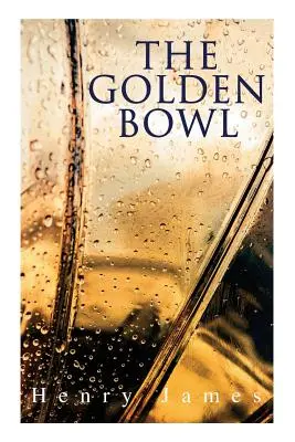 Die goldene Schale - The Golden Bowl