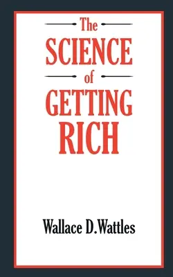 Die WISSENSCHAFT DES REICHWERDENS - The SCIENCE of GETTING RICH