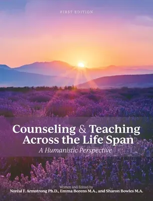 Beratung und Unterricht über die gesamte Lebensspanne: Eine humanistische Perspektive - Counseling and Teaching Across the Life Span: A Humanistic Perspective