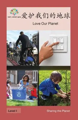 Liebe unseren Planeten: Liebe unseren Planeten - 爱护我们的地球: Love Our Planet