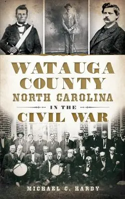 Watauga County, North Carolina, im Bürgerkrieg - Watauga County, North Carolina, in the Civil War