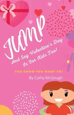 Springen und sagen: Valentinstag ist auch für Kinder - Jump and Say Valentine's Day Is for Kids Too