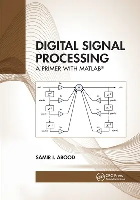 Digitale Signalverarbeitung: Eine Fibel mit Matlab(r) - Digital Signal Processing: A Primer with Matlab(r)