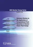 Zusammenfassender Überblick über die Anwendung der numerischen Strömungsmechanik bei der Auslegung von Kernkraftwerken - Summary Review on the Application of Computational Fluid Dynamics in Nuclear Power Plant Design