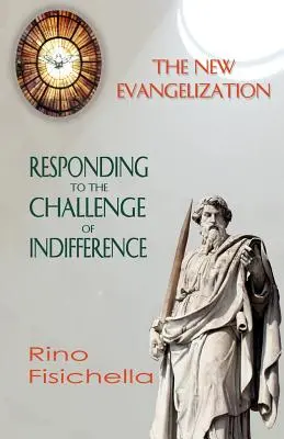 Die Neue Evangelisierung. Eine Antwort auf die Herausforderung der Gleichgültigkeit - The New Evangelization. Responding to the Challenge of Indifference