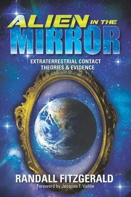 Der Außerirdische im Spiegel: Theorien und Beweise für außerirdische Kontakte - Alien in the Mirror: Extraterrestrial Contact Theories and Evidence