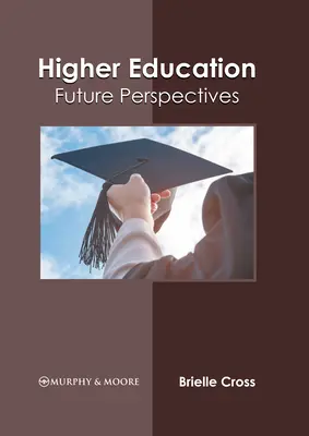 Höhere Bildung: Zukunftsperspektiven - Higher Education: Future Perspectives