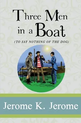 Drei Männer in einem Boot: Vom Hund ganz zu schweigen - Three Men in a Boat: To Say Nothing of the Dog