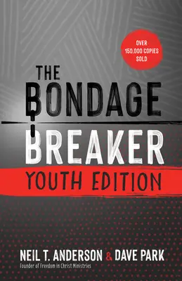 Der Fesselbrecher - Jugendausgabe: Aktualisiert für den Teenager von heute - The Bondage Breaker Youth Edition: Updated for Today's Teen