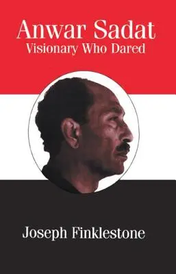 Anwar Sadat: Ein Visionär, der etwas wagte - Anwar Sadat: Visionary Who Dared