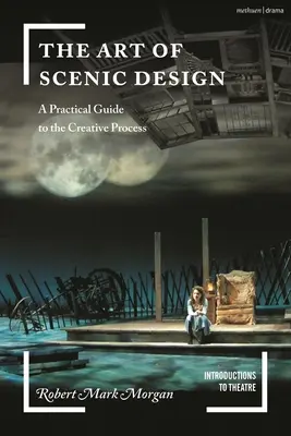 Die Kunst der szenischen Gestaltung: Ein praktischer Leitfaden für den kreativen Prozess - The Art of Scenic Design: A Practical Guide to the Creative Process