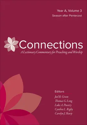 Zusammenhänge: Ein Lektionar-Kommentar für Predigt und Gottesdienst: Jahr A, Band 3, Jahreszeit nach Pfingsten - Connections: A Lectionary Commentary for Preaching and Worship: Year A, Volume 3, Season After Pentecost