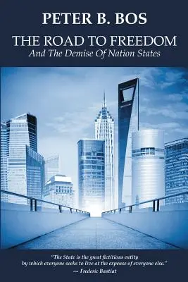 Der Weg zur Freiheit und der Untergang der Nationalstaaten - The Road to Freedom and the Demise of Nation States