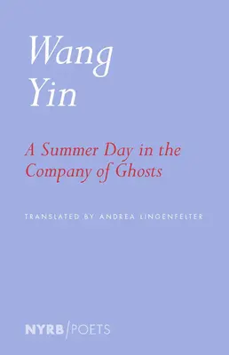Ein Sommertag in der Gesellschaft von Geistern: Ausgewählte Gedichte - A Summer Day in the Company of Ghosts: Selected Poems