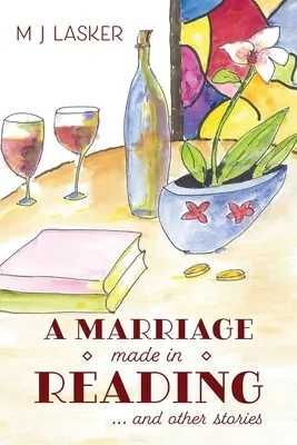 Eine Ehe, die beim Lesen geschlossen wurde: und andere Geschichten - A Marriage Made in Reading: and Other Stories