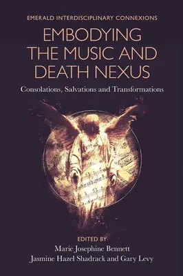 Die Verkörperung des Nexus Musik und Tod: Trost, Erlösung und Verwandlung - Embodying the Music and Death Nexus: Consolations, Salvations and Transformations