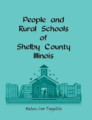 Menschen und ländliche Schulen in Shelby County, Illinois - People and Rural Schools of Shelby County, Illinois