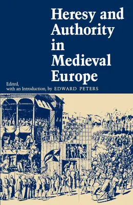 Ketzerei und Autorität im mittelalterlichen Europa - Heresy and Authority in Medieval Europe