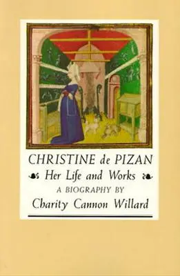 Christine de Pizan: Ihr Leben und ihre Werke - Christine de Pizan: Her Life and Works