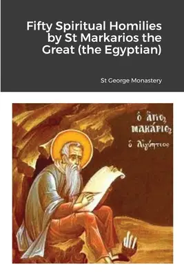 Fünfzig geistliche Predigten des heiligen Markarios des Großen (des Ägypters) - Fifty Spiritual Homilies by St Markarios the Great (the Egyptian)