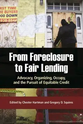 Von der Zwangsvollstreckung zur fairen Kreditvergabe: Advocacy, Organizing, Occupy und das Streben nach einem gerechten Zugang zu Krediten - From Foreclosure to Fair Lending: Advocacy, Organizing, Occupy, and the Pursuit of Equitable Access to Credit