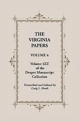 Die Virginia-Papiere, Band 4, Band 4zz der Draper Manuscript Collection - The Virginia Papers, Volume 4, Volume 4zz of the Draper Manuscript Collection