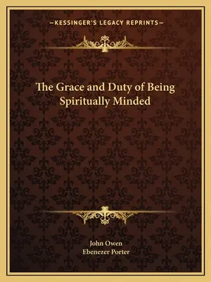 Die Gnade und Pflicht, geistlich gesinnt zu sein - The Grace and Duty of Being Spiritually Minded