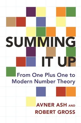 Zusammengefasst: Von Eins plus Eins zur modernen Zahlentheorie - Summing It Up: From One Plus One to Modern Number Theory