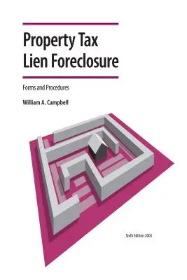 Formulare und Verfahren für die Zwangsvollstreckung von Grundsteuerpfandrechten - Property Tax Lien Foreclosure Forms and Procedures