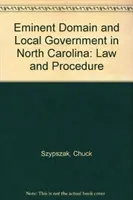 Enteignung und Kommunalverwaltung in North Carolina: Recht und Verfahren - Eminent Domain and Local Government in North Carolina: Law and Procedure