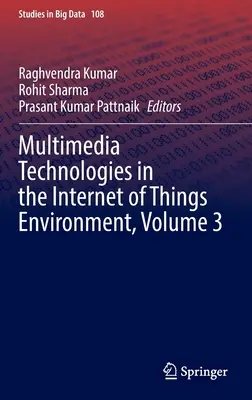 Multimediatechnologien im Umfeld des Internets der Dinge, Band 3 - Multimedia Technologies in the Internet of Things Environment, Volume 3