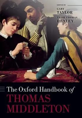 Das Oxford-Handbuch von Thomas Middleton - The Oxford Handbook of Thomas Middleton
